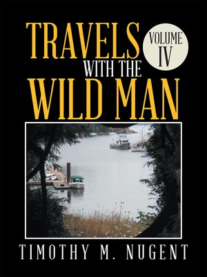 cover image of Travels with the Wild Man Volume IV